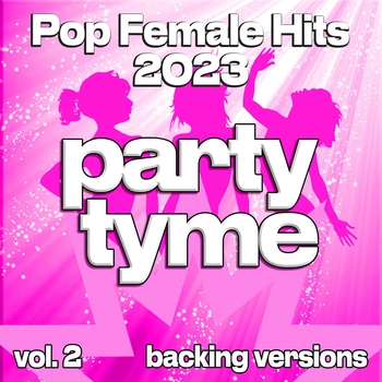 Альбом Pop Female Hits 2023, Vol. 2 (Backing) Party Tyme