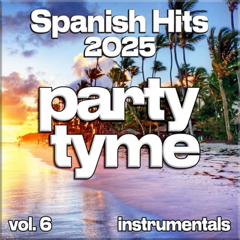 Альбом Spanish Hits 2025, Vol. 6 Party Tyme