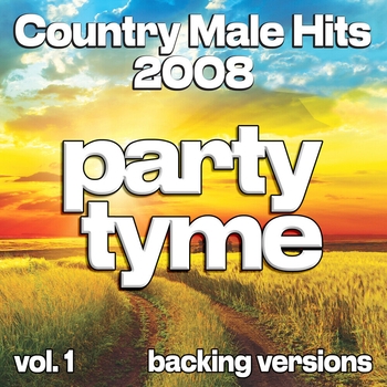 Альбом Country Male Hits 2008, Vol. 1 (Backing) Party Tyme
