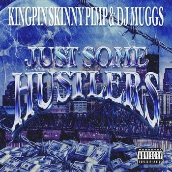 Альбом Just Some Hustlers DJ Muggs, Kingpin Skinny Pimp