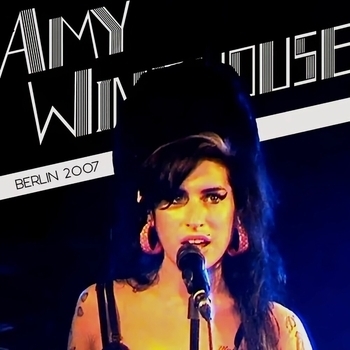 Альбом Berlin 2007 Amy Winehouse