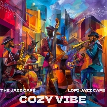 Альбом Cozy Vibe The Jazz Cafe, Lofi Jazz Cafe