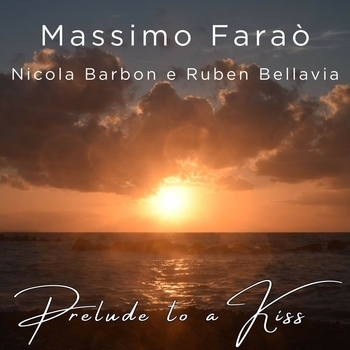 Альбом Prelude to a Kiss Massimo Faraò, Nicola Barbon, Ruben Bellavia