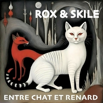 Альбом Entre chat et renard Rox, Skile
