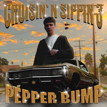 Альбом CRUISIN' N SIPPIN, VOL. 3 PEPPER BUMP
