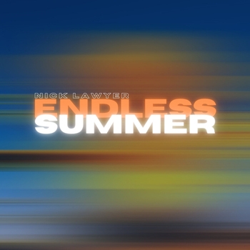 Альбом Endless Summer Nick Lawyer