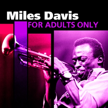 Альбом Miles Davis - For Adults Only Miles Davis
