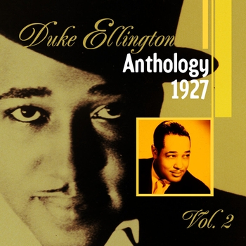 Альбом The Duke Ellington Anthology Vol. 2: 1927 Duke Ellington