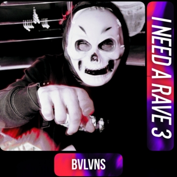 Альбом I Need a Rave 3 BVLVNS