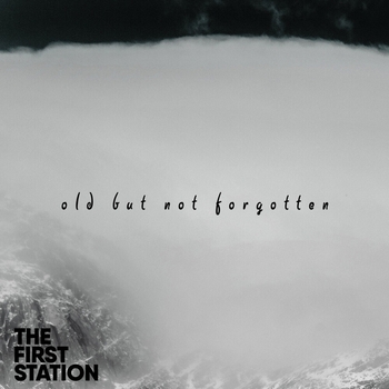The First Station - Find a Way (Old but Not Forgotten 2016)