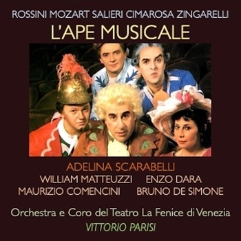 Альбом L'ape musicale William Matteuzzi, Enzo Dara, Maurizio Comencini, Bruno de Simone, Adelina Scarabelli, Vittorio Parisi, Джоаккино Россини, Вольфганг Амадей Моцарт