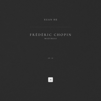 Альбом Mazurkas, Op. 50 Фридерик Шопен, Xuan He