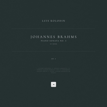 Альбом Piano Sonata No. 3 in F Minor, Op. 5 Иоганнес Брамс, Luis Kolodin