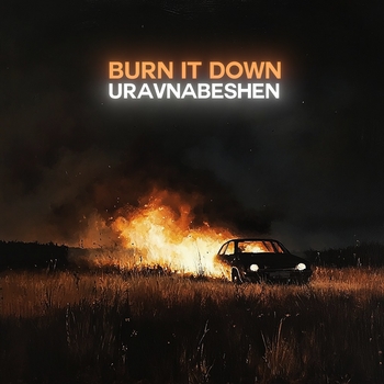 Альбом Burn It Down Uravnabeshen