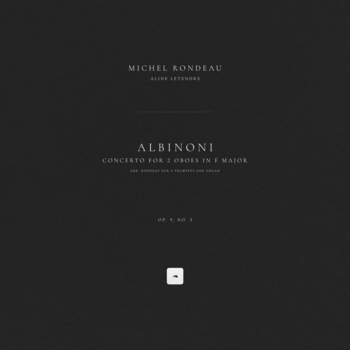 Michel Rondeau, Aline Letendre, Tomaso Albinoni - Concerto for 2 Oboes in F Major, Op. 9, No. 3: I. Allegro (Arr. Rondeau for 2 Trumpets and Organ)