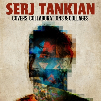 Альбом Covers, Collaborations & Collages Serj Tankian