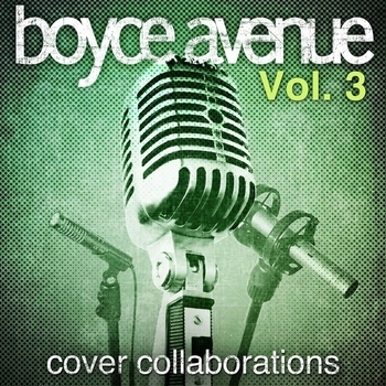 Альбом Cover Collaborations, Vol. 3 Boyce Avenue