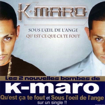 K-Maro - Qu'est Ce Que Зa Te Fout (La Good Life 2004)