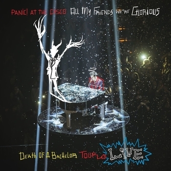 Альбом All My Friends We're Glorious: Death of a Bachelor Tour Live Panic! At The Disco