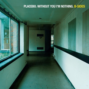 Альбом Without You I'm Nothing: B-Sides Placebo