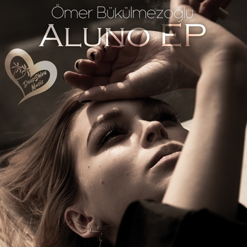 Альбом Aluno EP Ömer Bükülmezoğlu