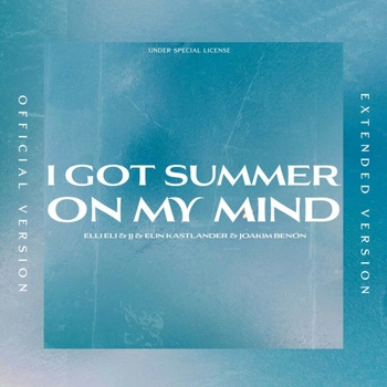 Elli Eli - I Got Summer On My Mind - Extended Version