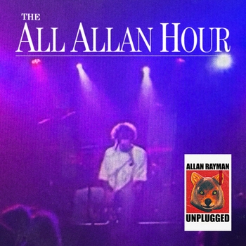 Альбом The All Allan Hour Unplugged Allan Rayman