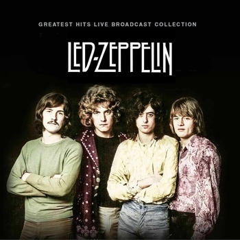 Альбом Greatest Hits, The Broadcast Collection Led Zeppelin