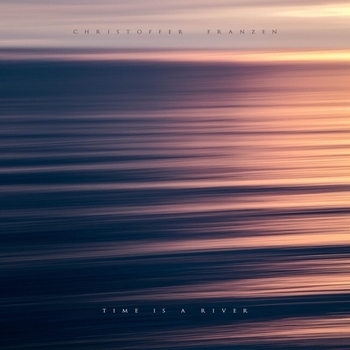 Альбом Time is a River Christoffer Franzen