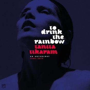 Альбом To Drink The Rainbow: An Anthology 1988 - 2019 Tanita Tikaram