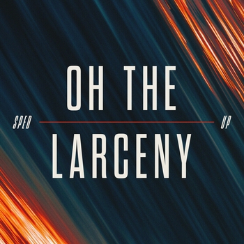 Oh The Larceny - How You Feel (sped up)
