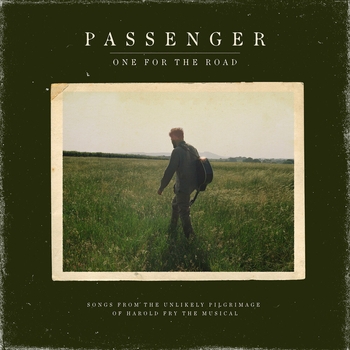 Альбом One for the Road (Songs from the Unlikely Pilgrimage of Harold Fry the Musical) Passenger