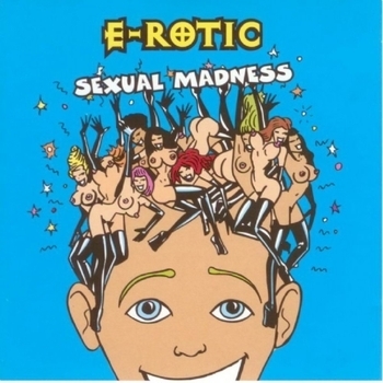 E-Rotic - I want you (Sexual madness 1997)