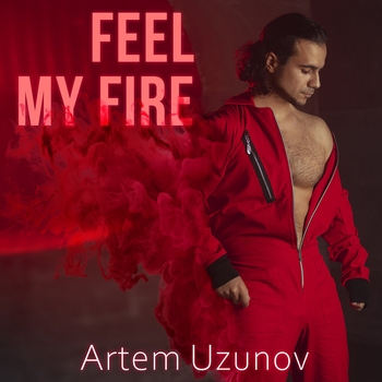 Альбом Feel My Fire Artem Uzunov