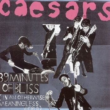 Caesars - Since You've Been Gone