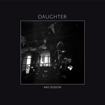 Daughter - Amsterdam (4AD Session)
