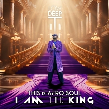 Альбом This Is Afro Soul "I Am the King" Low Deep T