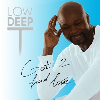Low Deep T - Got 2 Find Love (Part 2) (Got 2 Find Love 2014) (Remix Got2 Find Love Part2)