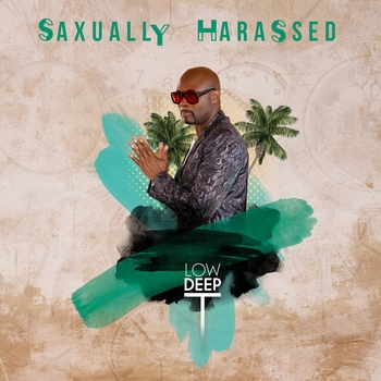 Альбом Low Deep T (Saxually Harassed), Vol.1 Low Deep T