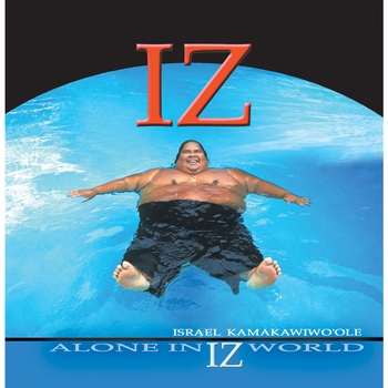 Альбом Alone In Iz World Israel Kamakawiwo'ole