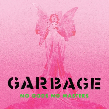 Garbage - Wolves (No Gods No Masters 2021)