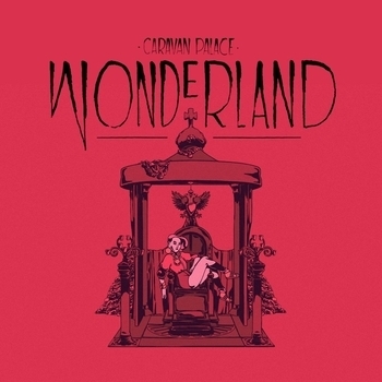 Альбом Wonderland - Single Caravan Palace
