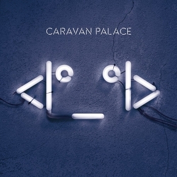 Альбом <I°_°I> Caravan Palace
