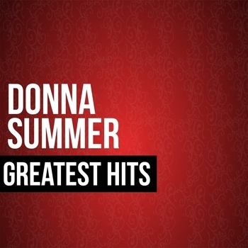 Альбом Donna Summer Greatest Hits Donna Summer