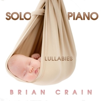 Альбом Solo Piano Lullabies Brian Crain