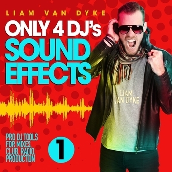 Альбом Only 4 DJ's Sound Effects, Vol. 1 Liam Van Dyke