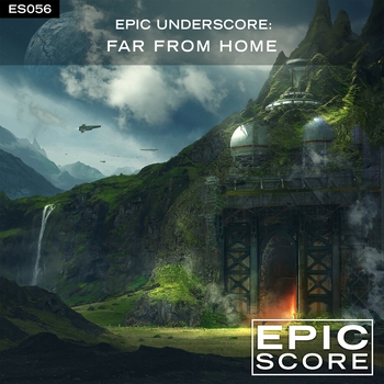 Альбом Epic Underscore:  Far From Home Epic Score