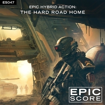 Альбом Epic Hybrid Action: The Hard Road Home Epic Score