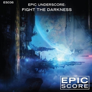 Альбом Epic Underscore: Fight the Darkness Epic Score