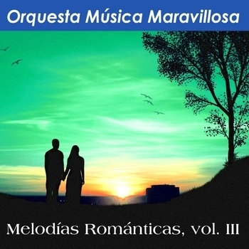 Альбом Melodías Románticas, Vol. III Orquesta Música Maravillosa